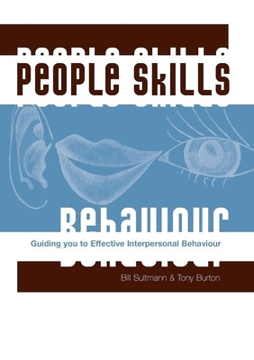 People Skills: Guiding You To Effective Interpersonal Behaviour by Sultmann, Bill