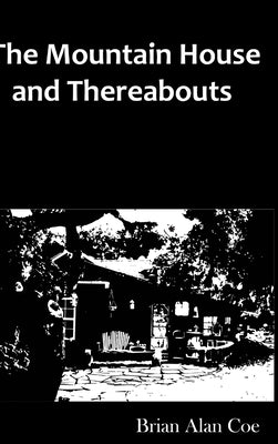 The Mountain House & Thereabouts by Coe, Brian
