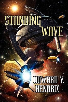 Standing Wave: A Science Fiction Novel by Hendrix, Howard V.