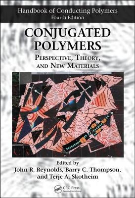 Conjugated Polymers: Perspective, Theory, and New Materials by Reynolds, John R.