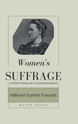 Women's Suffrage by Fawcett, Millicent Garrett