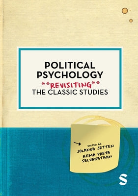 Political Psychology: Revisiting the Classic Studies by Jetten, Jolanda