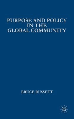 Purpose and Policy in the Global Community by Russett, B.