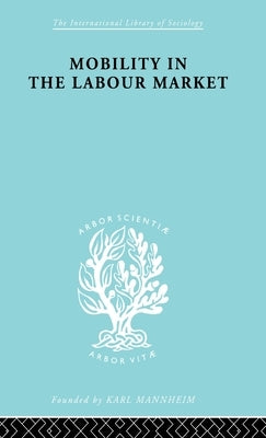 Mobility in the Labour Market: Employment Changes in Battersea and Dagenham by Jefferys, Margaret