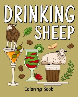 Drinking Sheep Coloring Book: Coloring Books for Adults, Animal Farm Painting Page with Many Coffee and Drink by Paperland