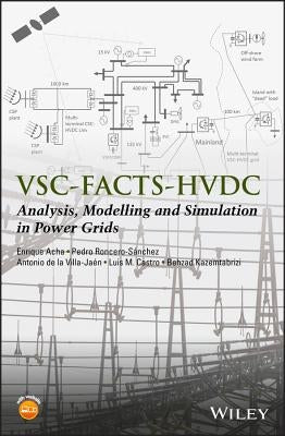 Vsc-Facts-Hvdc: Analysis, Modelling and Simulation in Power Grids by Acha, Enrique