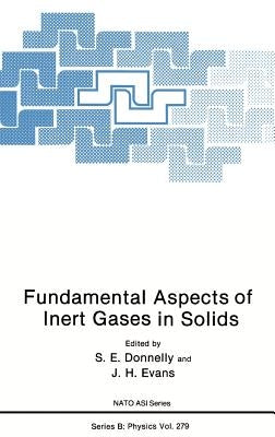 Fundamental Aspects of Inert Gases in Solids by Donnelly, S. E.