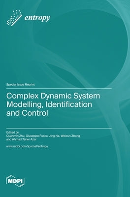 Complex Dynamic System Modelling, Identification and Control by Zhu, Quanmin