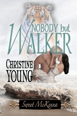 Nobody but Walker by Young, Christine