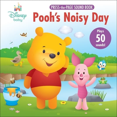 Disney Baby: Pooh's Noisy Day Press-The-Page Sound Book [With Battery] by Pi Kids