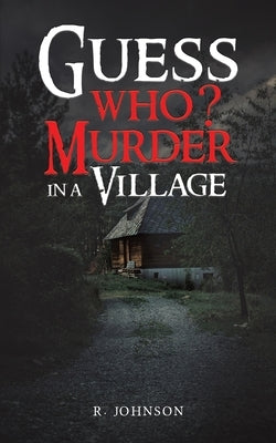 Guess Who? Murder in a Village by Johnson, R.