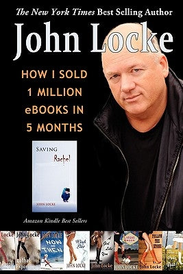 How I Sold 1 Million eBooks in 5 Months by Locke, John