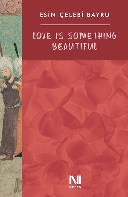 Love is Something Beautiful by Guldutuna, Dilek