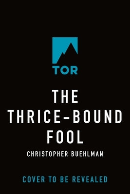 The Thrice-Bound Fool by Buehlman, Christopher