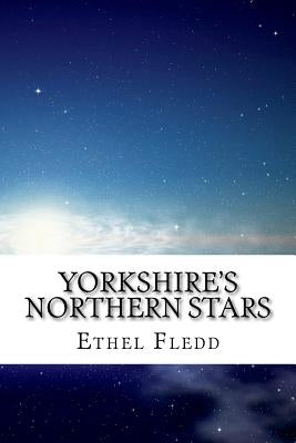 Yorkshire's Northern Stars by Fledd, Ethel
