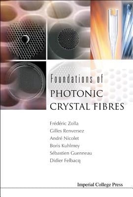 Foundations of Photonic Crystal Fibres by Zolla, Frederic