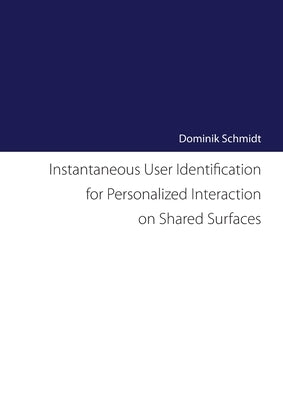 Instantaneous User Identification for Personalized Interaction on Shared Surfaces by Schmidt, Dominik