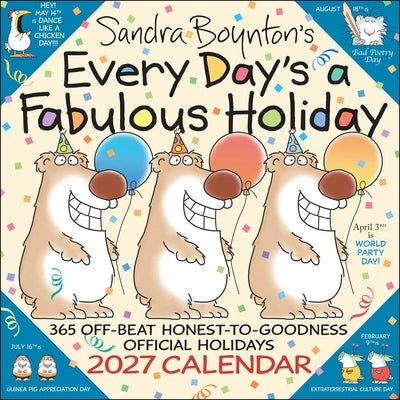 Sandra Boynton's Every Day's a Fabulous Holiday 2027 Wall Calendar by Boynton, Sandra