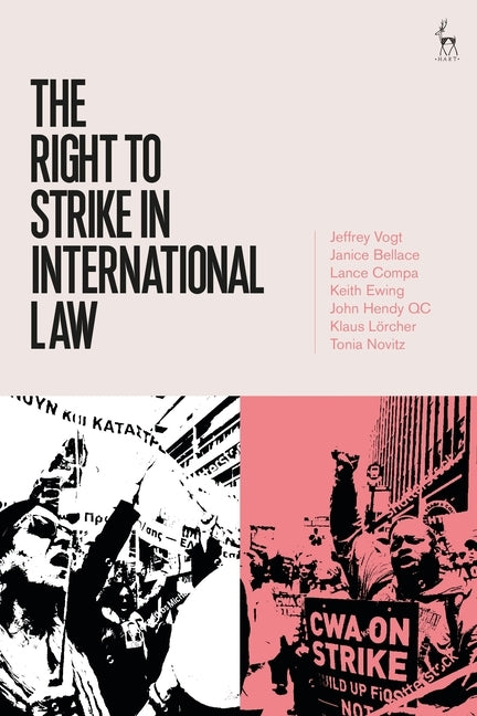 The Right to Strike in International Law by Vogt, Jeffrey