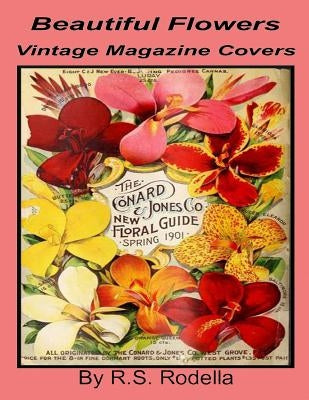 Beautiful Flowers Vintage Magazine Covers: Coffee Table Book by Rodella, R. S.