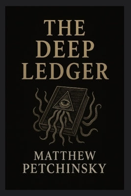 The Deep Ledger by Petchinsky, Matthew