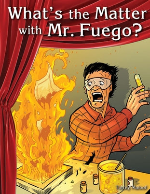 What's the Matter with Mr. Fuego? by Maloof, Torrey
