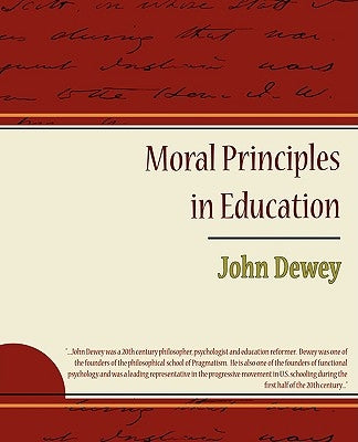 Moral Principles in Education by Dewey, John