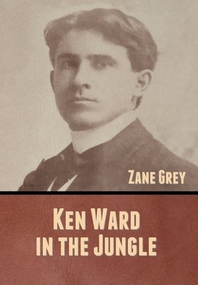 Ken Ward in the Jungle by Grey, Zane