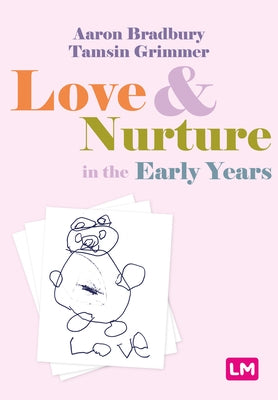 Love and Nurture in the Early Years by Bradbury, Aaron