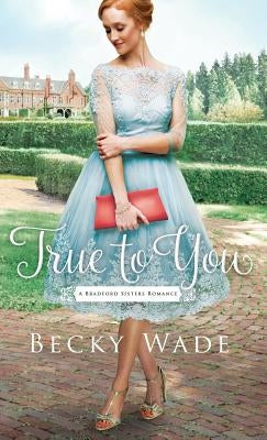 True to You by Wade, Becky