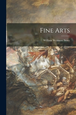 Fine Arts by Story, William Wetmore 1819-1895