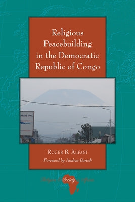 Religious Peacebuilding in the Democratic Republic of Congo by Holter, Knut