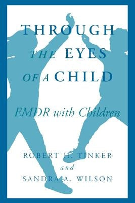 Through the Eyes of a Child: Emdr with Children by Tinker, Robert