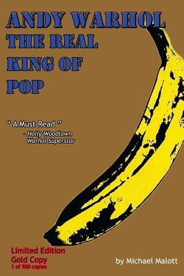 Andy Warhol; The Real King of Pop: Gold Edition by Woodlawn, Holly