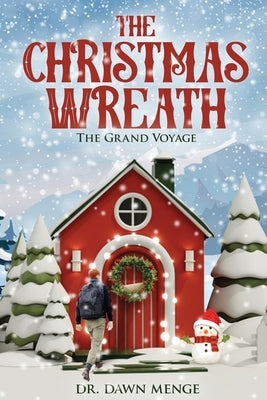 The Christmas Wreath: The Grand Voyage by Menge, Dawn