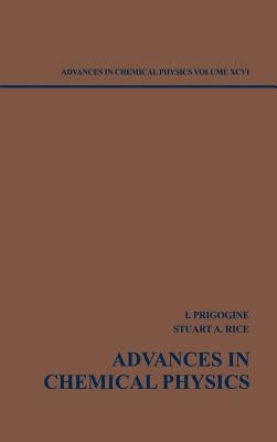 Advances in Chemical Physics, Volume 96 by Prigogine, Ilya