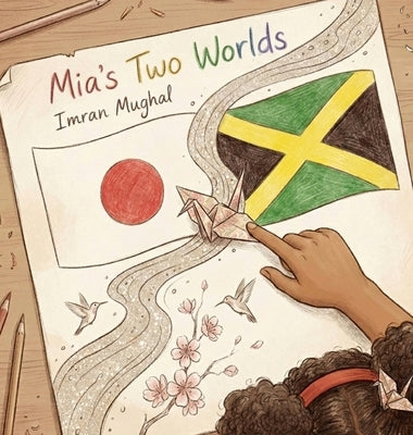 Mia's Two Worlds: Where two cultures become one heart by Mughal, Imran