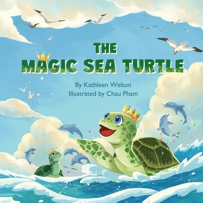 The Magic Sea Turtle by Pham, Chau