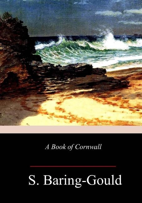 A Book of Cornwall by Baring-Gould, S.