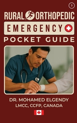 Rural Orthopedic Emergency Pocket Guide by Elgendy, Mohamed
