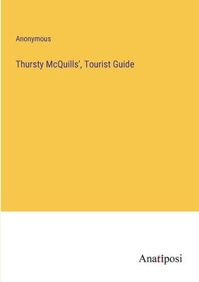 Thursty McQuills', Tourist Guide by Anonymous