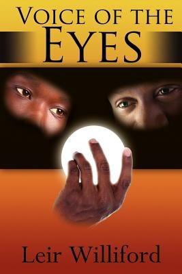 Voice of the Eyes by Williford, Leir