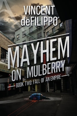 Mayhem on Mulberry: Fall of an Empire by Defilippo, Vincent