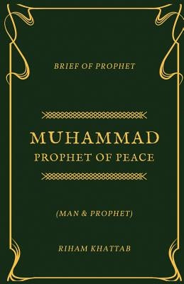 Muhammad Prophet Of Peace by Khattab, Riham