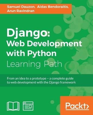 Django Web Development with Python: Web Development with Python by Dauzon, Samuel