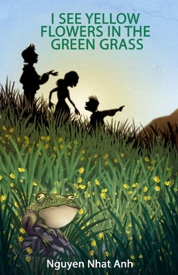 I See Yellow Flowers in the Green Grass by Anh, Nguyen Nhat