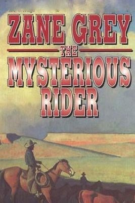 The Mysterious Rider by Grey, Zane