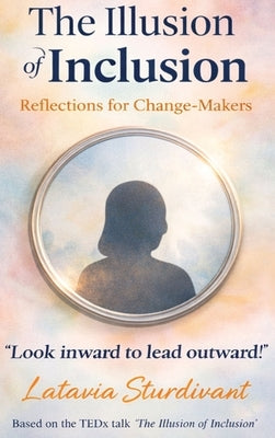 The Illusion of Inclusion by Sturdivant, Latavia