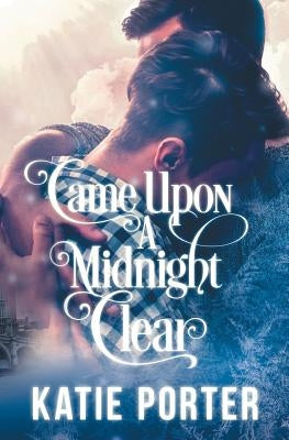 Came Upon a Midnight Clear by Porter, Katie