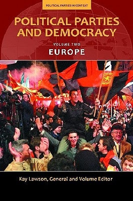 Political Parties and Democracy, Volume II: Europe by Lawson, Kay